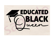 Load image into Gallery viewer, Educated Black Queen Digital Design SVG/PNG/JPG for Cricut Silhouette Printing