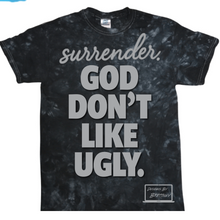 Load image into Gallery viewer, Surrender. God Don’t Like Ugly. – Crystal Wash Tie-Dye Tee (Unisex)
