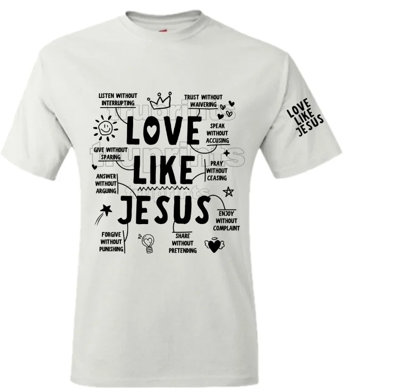 Love Like Jesus Tee listing ways to live like Jesus