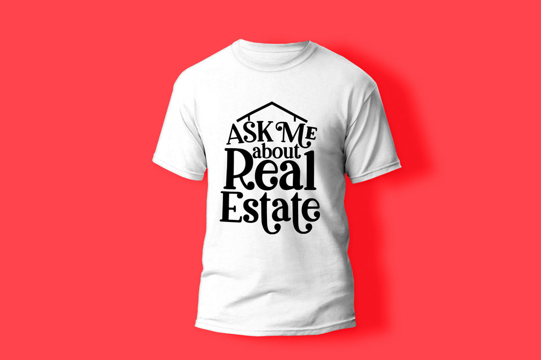Ask Me about Real Estate Shirt