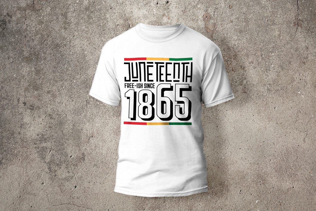 Juneteenth Free-ish since 1865 T-Shirt