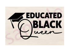 Load image into Gallery viewer, Educated Black Queen Digital Design SVG/PNG/JPG for Cricut Silhouette Printing
